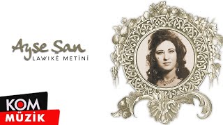 Ayşe Şan - Lawikê Metînî ( © Kom Müzik) Resimi