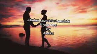 Judika-jikalau kau cinta-if you love-translate