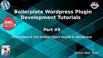 Boilerplate Wordpress Plugin Development Tutorials #9 Understand & Use $wpdb Global Object Wordpress