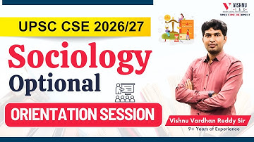 Sociology Optional Orientation for UPSC CSE 2026/27 | Vishnu Vardhan Reddy Sir | Vishnu IAS Academy