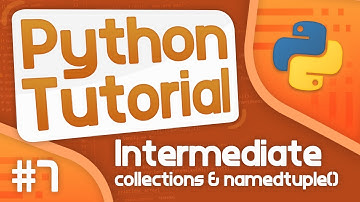 Intermediate Python Tutorial #7 - Collections/namedtuple()