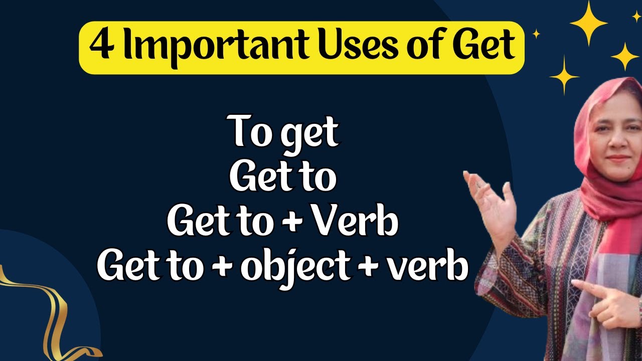 To get vs Get to vs Get to + Verb vs Get to + object + verb | Different ways to use GET in English