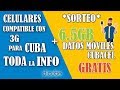 Teléfonos CELULARES para CUBA + 💥SORTEO💥 6.5GB Datos Moviles GRATIS