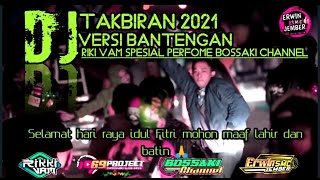 DJ TAKBIRAN 2021 VERSI BANTENGAN SPESIAL PERFOME BOSSAKI CHANNEL FEAT 69 PROJECT