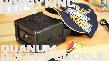 HobbyKing Daily - Quanum DIY FPV Goggle