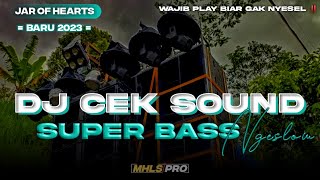 DJ SUPER BASS NGESLOW TERBARU 2023 DJ CEK SOUND JAR OF HEARTS