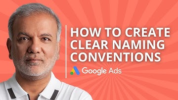 Google Ads Naming Conventions Best Practices - How To Create Clear Naming Conventions In Google Ads