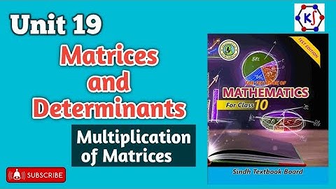 Matrices and Determinants||Unit :19 || Multiplication ||Grade10|| New Sindh Textbook Board