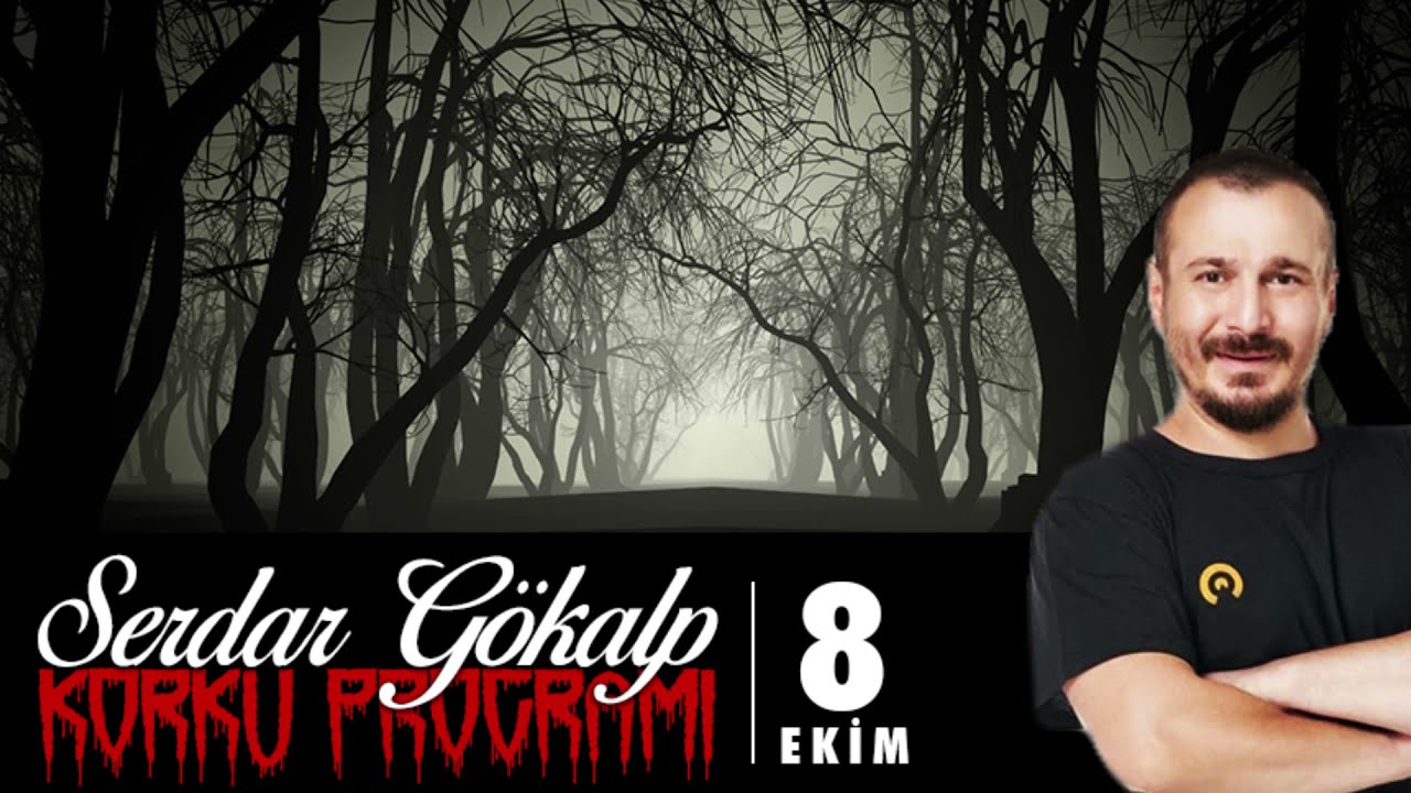 Serdar Gökalp - Korku Programı  (8 Ekim Böö)