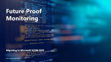 Future Proof Your IT Monitoring with Microsoft SCOM 2025