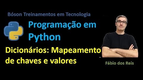 19 - Python - Dicionários parte 1 - Mapeamento de chaves e valores
