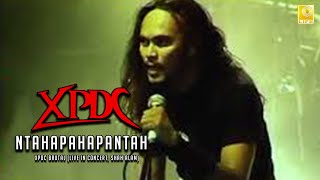 XPDC: Ntahapahapantah (XPDC BRUTAL LIVE IN CONCERT, SHAH ALAM 1998)