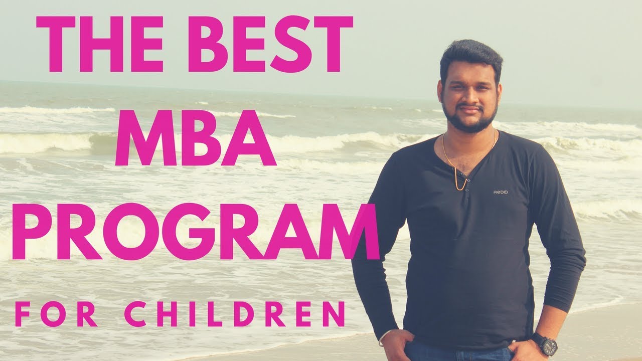 05 - The Best MBA Program for Children - YouTube