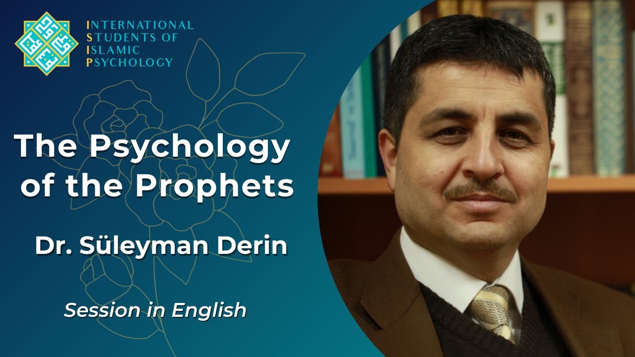 The Psychology of The Prophets -Dr. Sulayman Derin | English Lecture