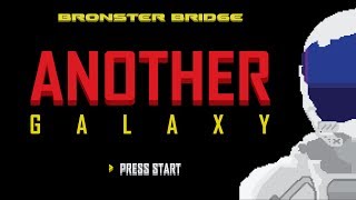 Bronster Bridge - Another Galaxy (video)