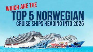 Top 5 Norwegian Cruise Line Ships Heading into 2025