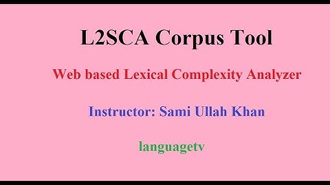 L2SCA ..........Lexical Complexity Analyzer.......Instructor: Sami Ullah Khan