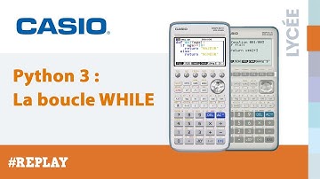 Formation en ligne replay : PYTHON 3 Boucle While, calculatrices CASIO Graph 35+E II / Graph 90+E