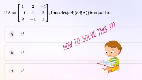 Properties of adjoint of a Matrix | For Jee Mains and Jee Advanced