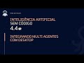 4.4 - Curso de IA | Integrando Multi Agentes Applicação Desktop