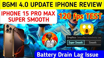 BGMI 4.0 Update iphone 15 Pro Max  Super Smooth + 120fps Test | Unlock super smooth Graphics BGMI