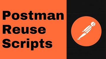 How to reuse test cases and scripts in postman API Testing  | The K Academy