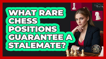 What Rare Chess Positions Guarantee A Stalemate? - The Chess Codex