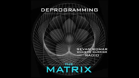 Deprogramming the Matrix - Sevan Bomar on Gnostic ...