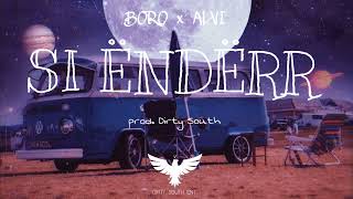 Boro X Alvi - Si Enderr Prod. 𝐃𝐈𝐑𝐓𝐘 𝐒𝐎𝐔𝐓𝐇