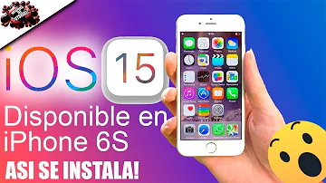 ¿Está bien actualizar el iPhone 6S a iOS 15?