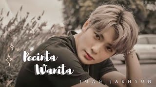 Pecinta Wanita | Jung Jaehyun