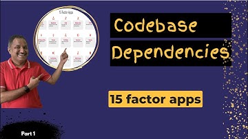 15 Factor Apps - Codebase, Dependencies | PT 1
