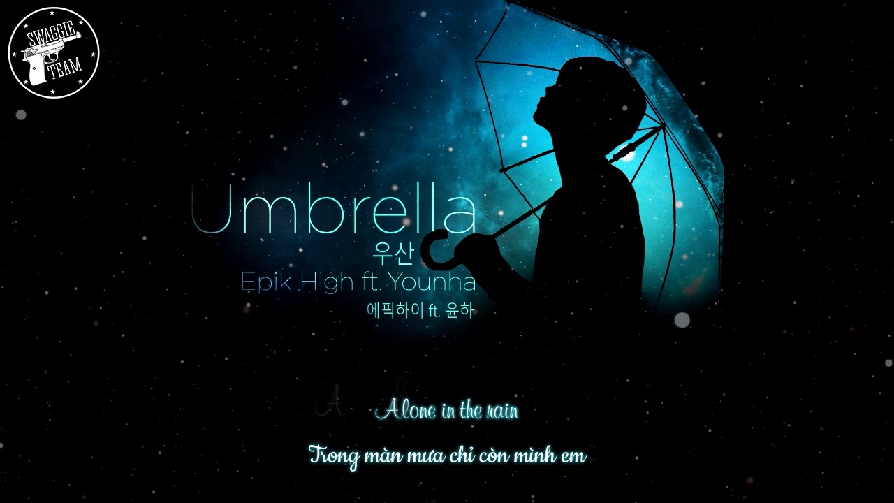 [VIETSUB HANGUL] UMBRELLA Epik High ft. Younha YouTube