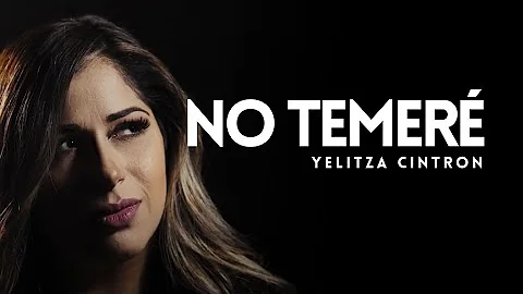 Yelitza Cintron - No Temer (Vdeo Oficial) | Msica ...