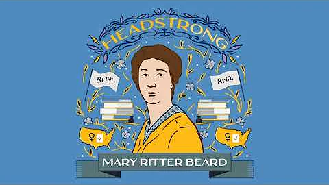 Mary Ritter Beard | Headstrong