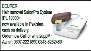 Beurer  Hair removal SalonPro System ipl 10000+  | Product Review and Unboxing  | Karachi Pakistan