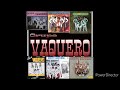 GRUPO VAQUERO MIX CUMBIAS Y CHICANAS