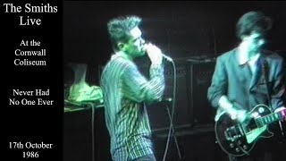 The Smiths Live | Never Had No One Ever | The Cornwall Coliseum | October 1986