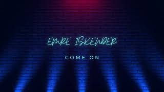 Emre İskender - Come On Resimi