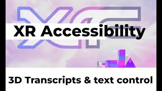 XR Accessibility 3D transcripts, textual control with XR Fragments