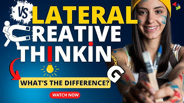 Lateral vs Creative Thinking: Unraveling Problem-Solving Techniques!