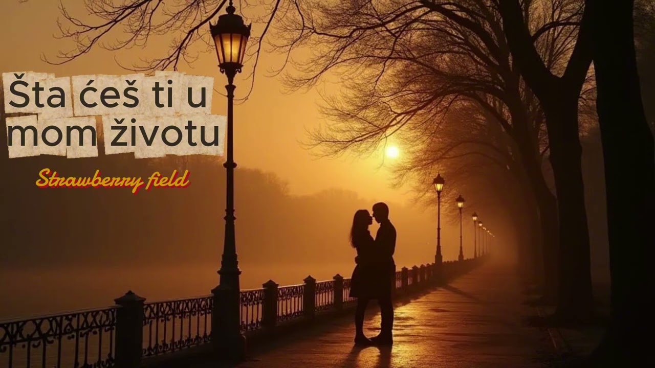 Strawberry field - PopAi - Šta ćeš ti u mom životu