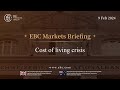 Cost of living crisis | UK Election | EBC Markets Briefing News