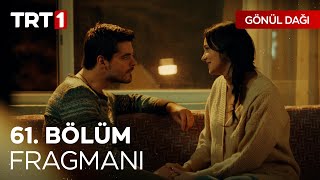 Gönül Dağı 61. Bölüm Fragmanı