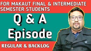 Q & A EPISODE| DOUBT CLEARANCE FOR FINAL & INTERMEDIATE SEM STUDENTS| MAKAUT| SUBHAM SPEAKS