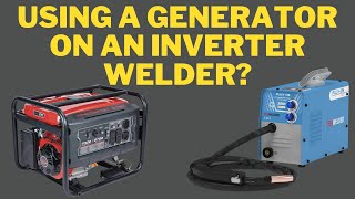Wire Feed Welding Basics - Can You Use A Portable Generator to Power Your Inverter Welder?