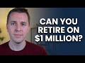 Retiring With Exactly 1 Million The Complete Picture
