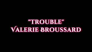 Trouble - Valerie Broussard (Karaoke)