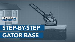 Gator Base Step-By-Step Installation Instructions