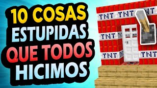 ✅ 10 Cosas Estúpidas Que Hiciste en Minecraft!!! #2